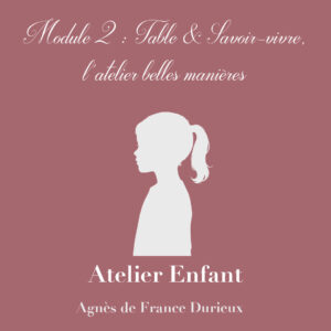 Module 2 - Table & Savoir-vivre : l’atelier belles manières